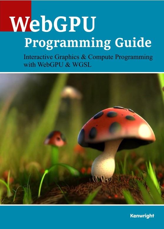 WebGPU Programming Guide: Interactive Graphics & Compute Programming with WebGPU & WGSL  (Paperback) thumbnail